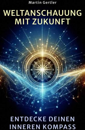 Buch: Weltanschauung mit Zukunft Buch: Weltanschauung mit Zukunft