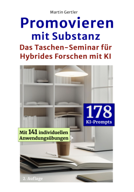 Buchtitel: Promovieren mit Substanz – Das Taschen-Seminar für hybrides Forschen mit KI Buchtitel: Promovieren mit Substanz – Das Taschen-Seminar für hybrides Forschen mit KI